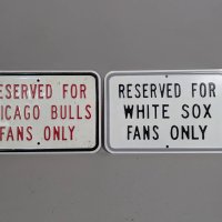 Embossed  Reserved Signs for Fans Only Chicago Bulls & White Sox